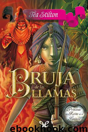 Bruja de las Llamas by Tea Stilton