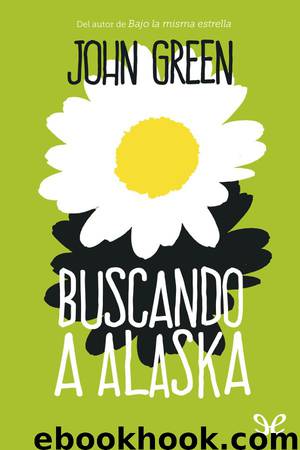 Buscando a Alaska by John Green