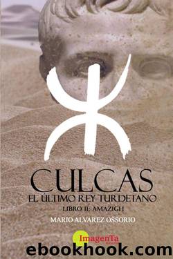 CULCAS EL ULTIMO REY TURDETANO II: AMAZIGH (Spanish Edition) by Mario Álvarez Ossorio