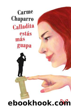 Calladita estÃ¡s mÃ¡s guapa by Carme Chaparro