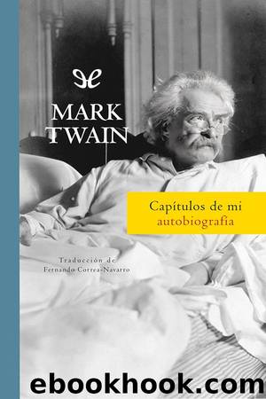 CapÃ­tulos de mi autobiografÃ­a by Mark Twain