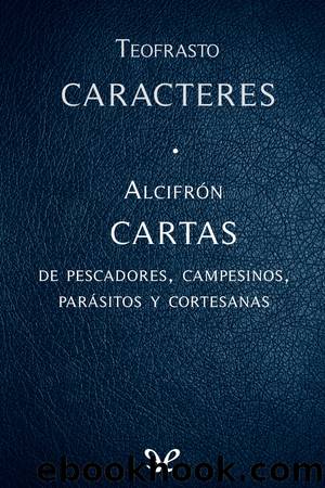 Caracteres - Cartas by Teofrasto & Alcifrón