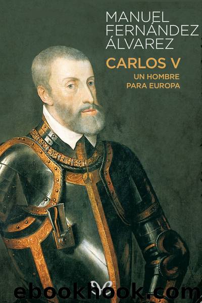 Carlos V. Un hombre para Europa by Manuel Fernández Álvarez