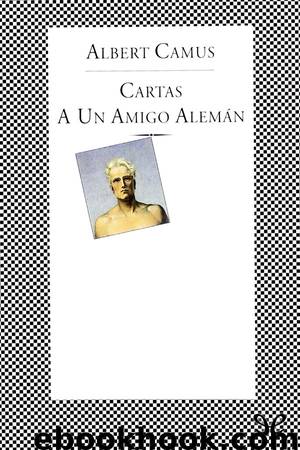 Cartas a un amigo alemán by Albert Camus