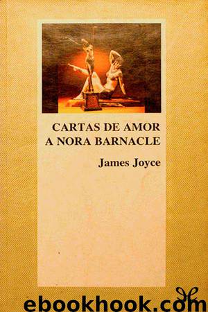 Cartas de amor a Nora Barnacle by James Joyce