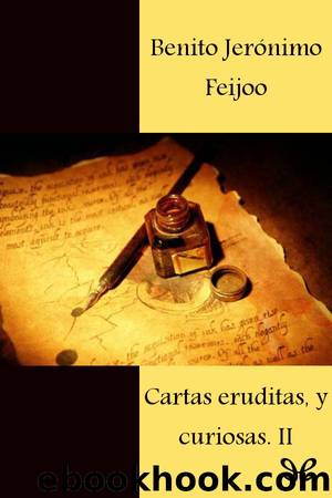 Cartas eruditas, y curiosas by Benito Jerónimo Feijoo