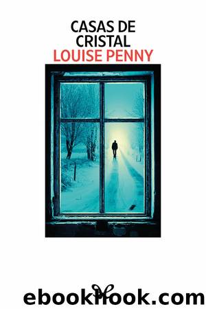 Casas de cristal by Louise Penny