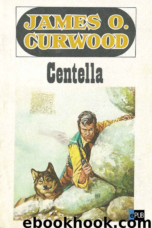 Centella by James Oliver Curwood