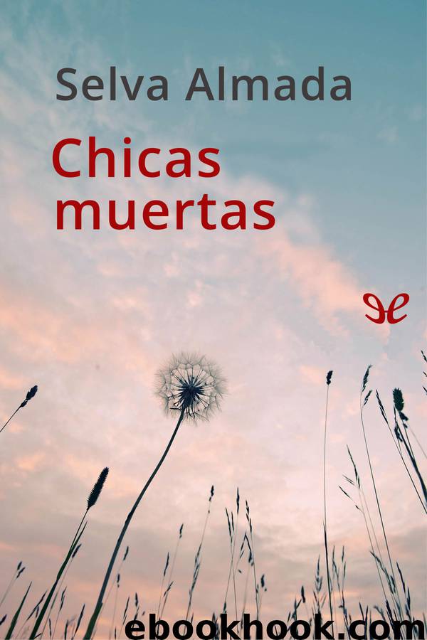 Chicas muertas by Selva Almada