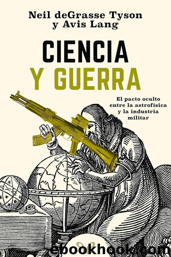 Ciencia y guerra by Neil deGrasse Tyson & Avis Lang