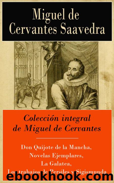 ColecciÃ³n integral de Miguel de Cervantes by Miguel de Cervantes