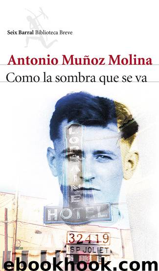 Como La Sombra Que Se Va by Antonio Muñoz Molina