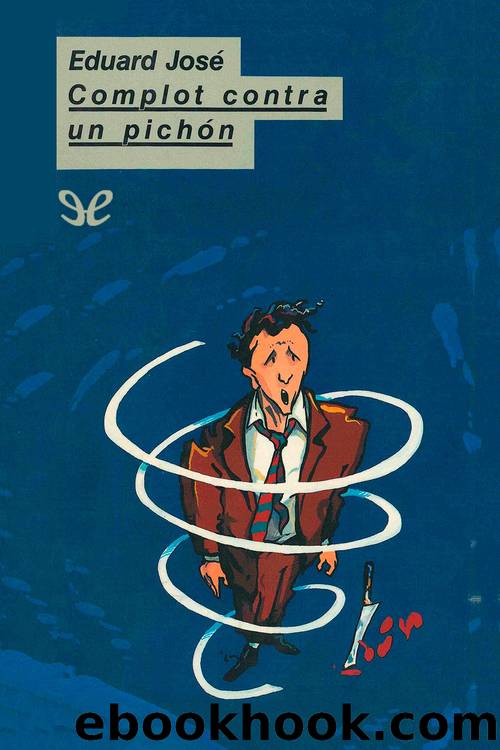 Complot contra un pichÃ³n by Eduard José