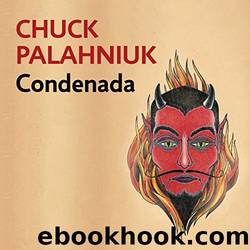 Condenada [Doomed]: La Vida Es Corta, La Muerte Es Eterna [Life Is Short, Death Is Eternal] by Palahniuk Chuck