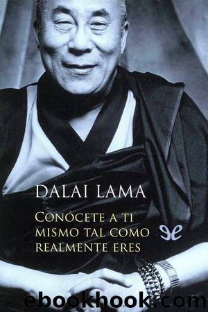 Conocete a ti mismo tal como realmente eres by Dalai Lama