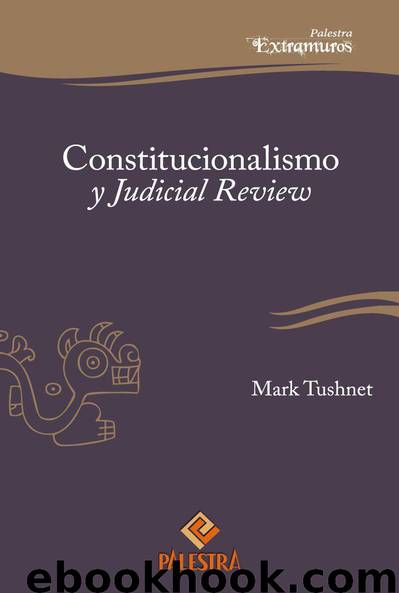 Constitucionalismo y judicial review by Mark Tushnet