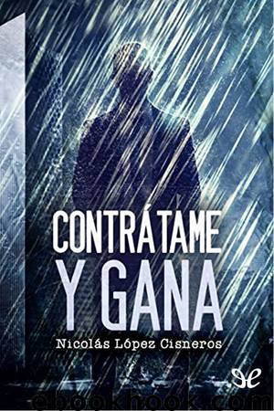 Contrátame y gana by Nicolás López Cisneros