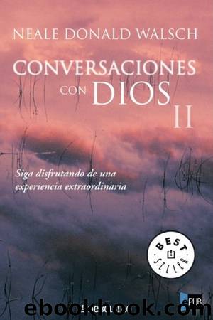 Conversaciones Con Dios II by Neale Donald Walsch