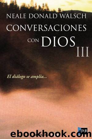 Conversaciones Con Dios III by Neale Donald Walsch