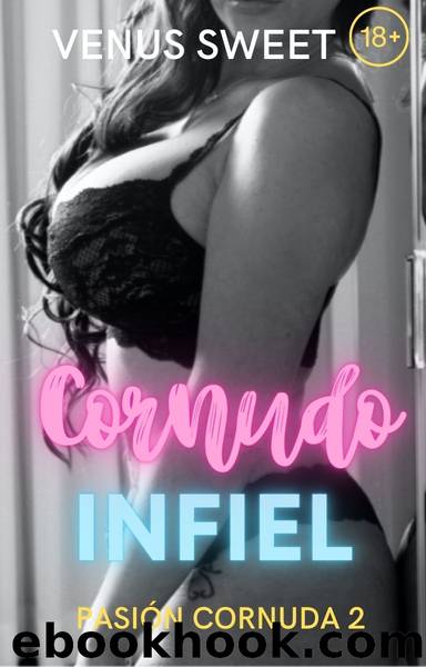 Cornudo infiel: Tengo sexo con mi marido despuÃ©s de ponerle los cuernos (Spanish Edition) by Venus Sweet