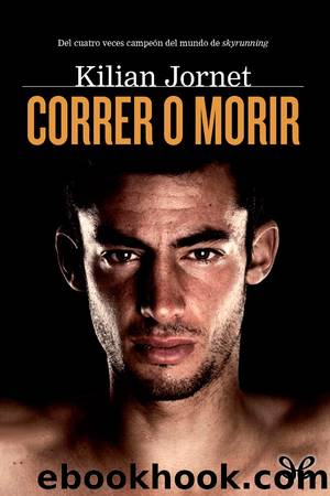 Correr o morir by Kilian Jornet