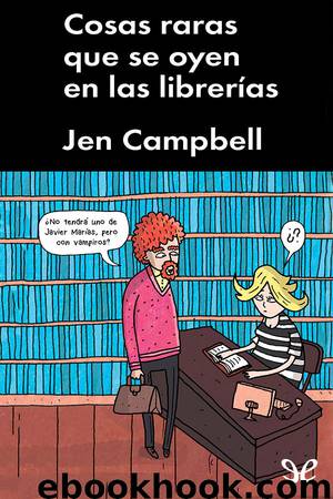 Cosas raras que se oyen en las librerías by Jen Campbell