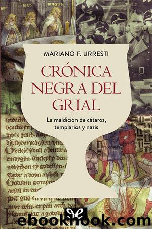 CrÃ³nica negra del Grial by Mariano Fernández Urresti