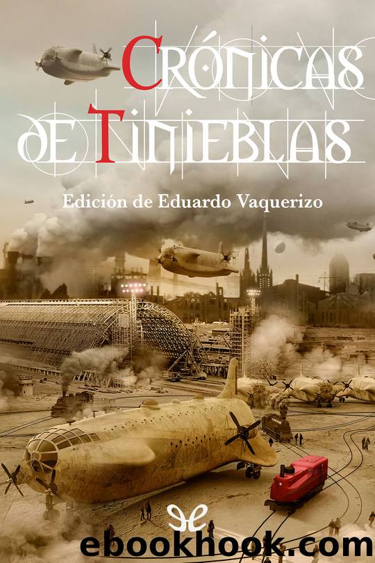 CrÃ³nicas de tinieblas by Eduardo Vaquerizo & otros