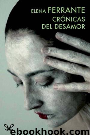 Crónicas del desamor by Elena Ferrante