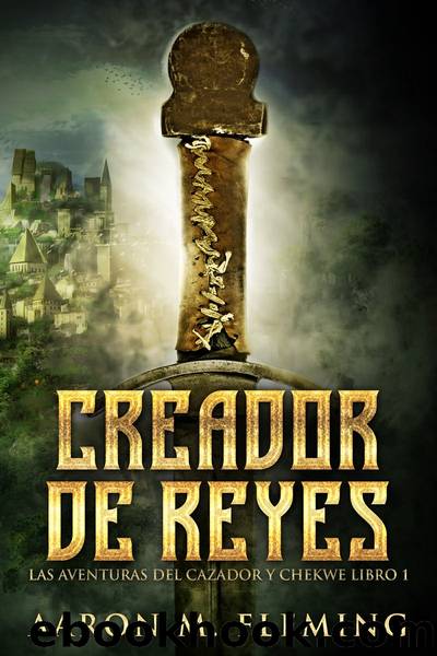 Creador de Reyes by Aaron M. Fleming