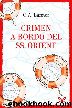 Crimen a bordo del SS Orient by C. A. Larmer