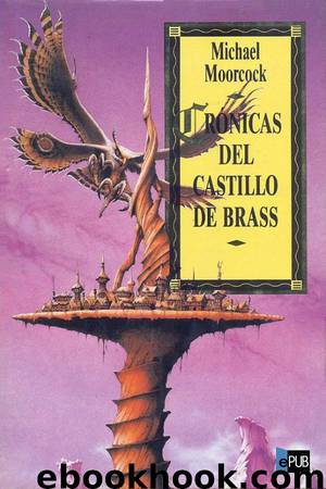 Cronicas del castillo de Brass by Michael Moorcock