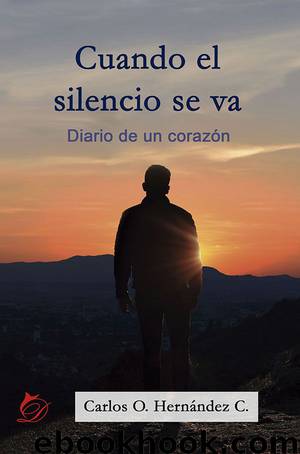 Cuando el silencio se va by Carlos O. Hernández C