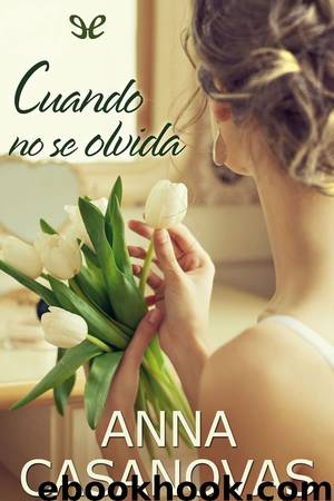 Cuando no se olvida by Anna Casanovas