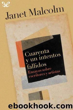 Cuarenta y un intentos fallidos by Janet Malcolm