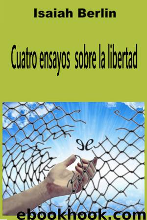 Cuatro ensayos sobre la libertad by Isaiah Berlin