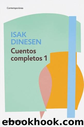 Cuentos completos 1 by Isak Dinesen