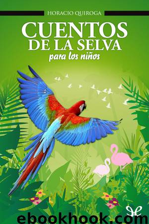 Cuentos de la selva by Horacio Quiroga