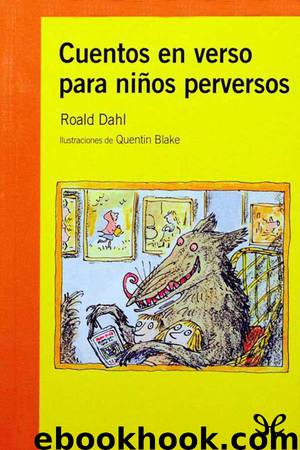 Cuentos en verso para niños perversos by Roald Dahl