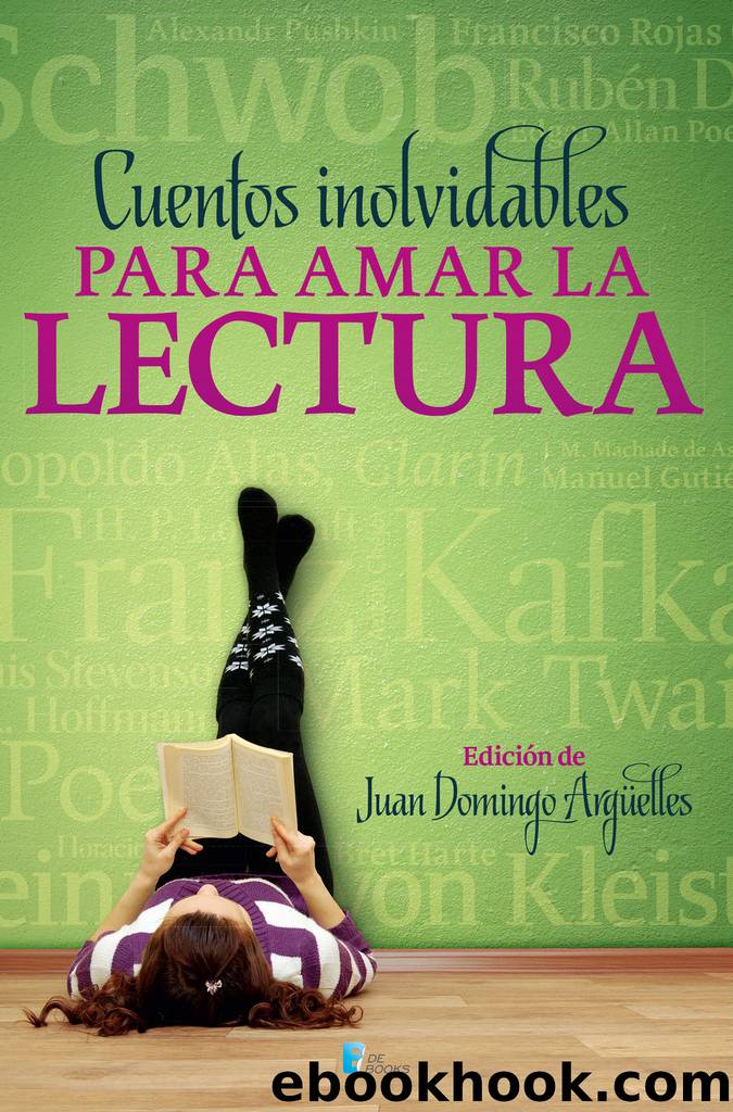 Cuentos inolvidables para amar la lectura by Juan Domingo Argüelles