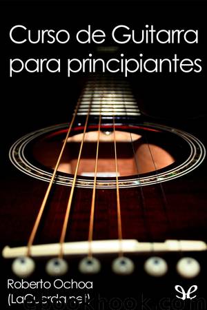 Curso de guitarra para principiantes by Roberto Ochoa