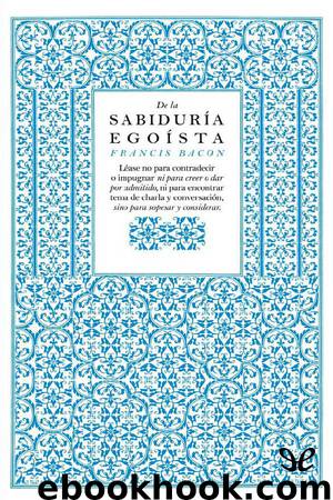 De la sabiduría egoísta by Francis Bacon