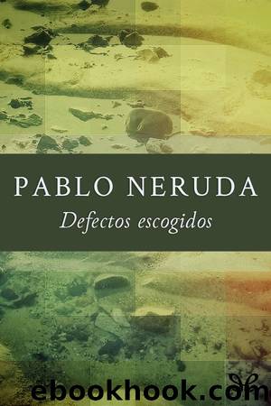 Defectos escogidos by Pablo Neruda