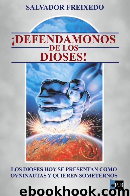 Defendámonos de los Dioses by Salvador Freixedo