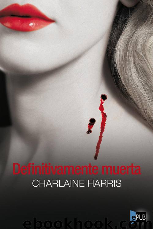 Definitivamente Muerta by Charlaine Harris