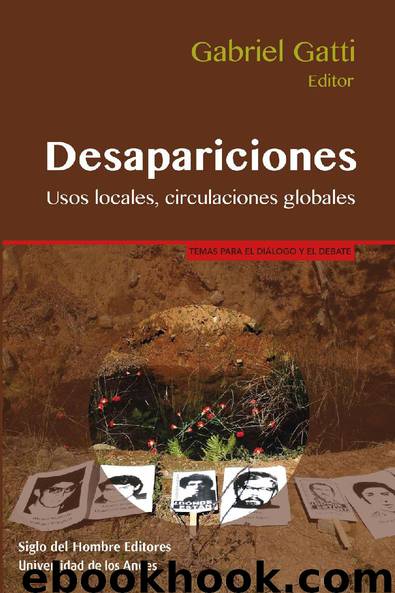 Desapariciones Usos locales, circulaciones globales by Gatti Gabriel