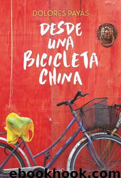 Desde una bicicleta china by Dolores Payás