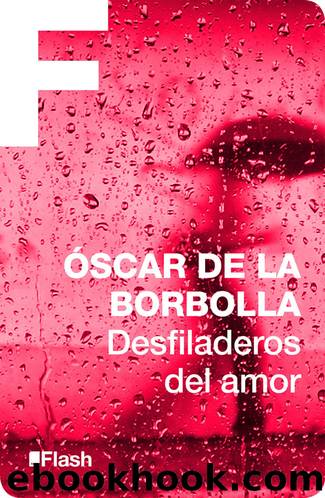 Desfiladeros del amor by de la Borbolla Óscar