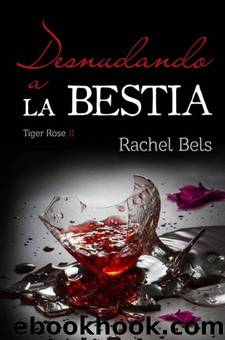 Desnudando a la bestia by Rachel Bels