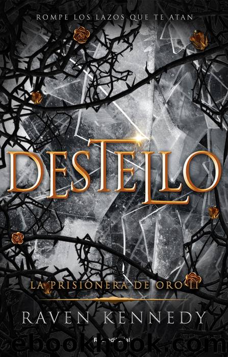 Destello (La prisionera de oro 2) by Raven Kennedy